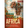 Making Disciples in Africa: Engaging Syncretism in the African Church Through Philosophical Analysis of Worldviews