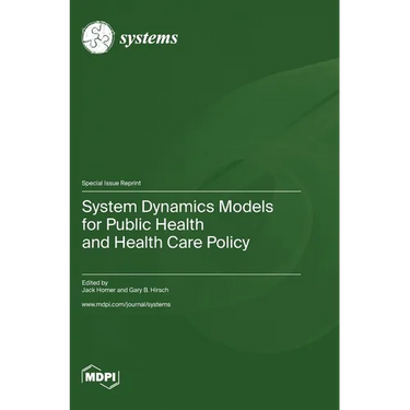 System Dynamics Models for Public Health and Health Care Policy