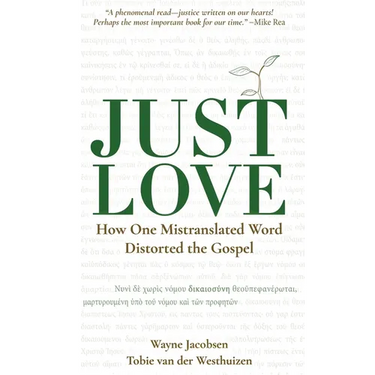 Just Love: How One Mistranslation Distorted the Gospel