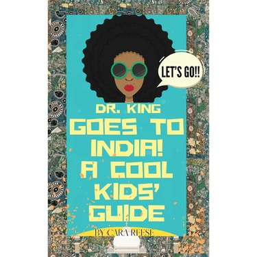 Dr. King Goes to India! A Cool Kids' Guide