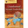 Unashamed Servant-Leadership