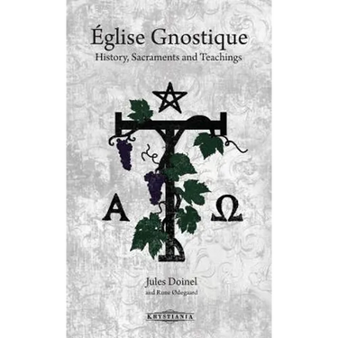 Église Gnostique: History, Sacraments and Teachings