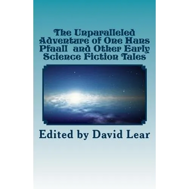 The Unparalleled Adventure of One Hans Pfaall and Other Early Science Fiction T