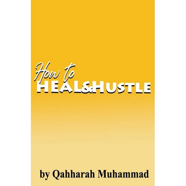 How to Heal and Hustle