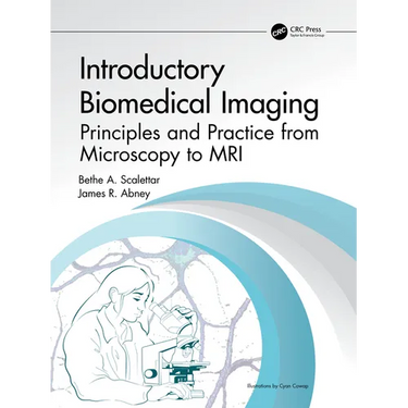 Introductory Biomedical Imaging: Principles and Practice from Microscopy to MRI