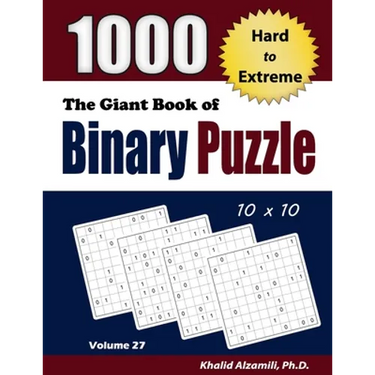 The Giant Book of Binary Puzzle: 1000 Hard to Extreme (10x10) Puzzles