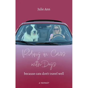 Riding in Cars with Dogs: Because Cats Don't Travel Well