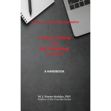 Creative Writing and Self-Publishing Your Way: A Handbook