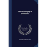 The Philosophy of Evolution
