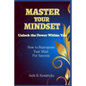 Master Your Mindset - Unlock the Power Within You - How To Reprogram Your Mind for Success