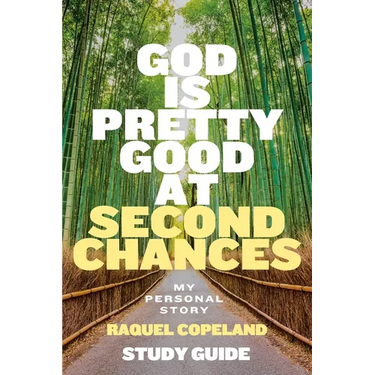 God Is Pretty Good At Second Chances Study Guide: My Personal Story
