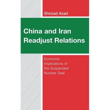 China and Iran Readjust Relations: Economic Implications of the Suspended Nuclear Deal