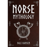 Norse Mythology: Tales of Norse Gods, Heroes, Beliefs, Rituals & the Viking Legacy