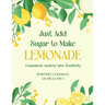 Just Add Sugar to Make Lemonade: Transform Anxiety into Positivity