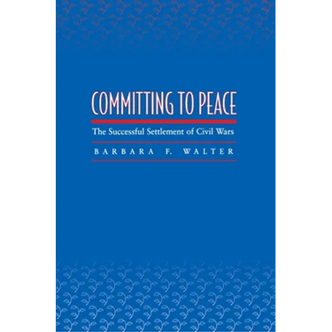Committing to Peace: The Successful Settlement of Civil Wars