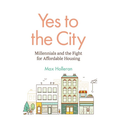 Yes to the City: Millennials and the Fight for Affordable Housing