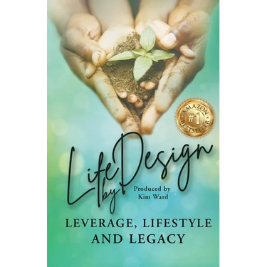 Life By Design: Leverage, Lifestyle, and Legacy