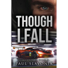 Though I Fall: A Motorsport Story