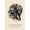 illness Management and Recovery: A workbook for mental health illness. Ideal for someone with schizophrenia, eating, anxiety, personality, psychotic,
