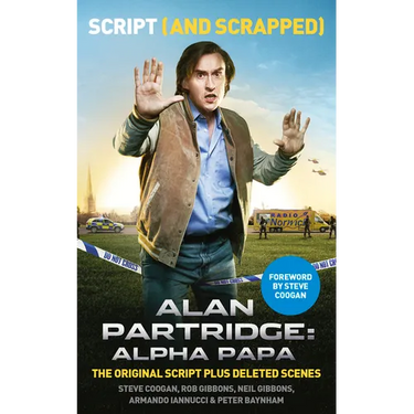 Alan Partridge: Alpha Papa: Script (and Scrapped)