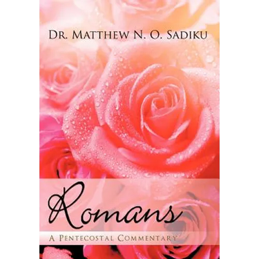 Romans: A Pentecostal Commentary
