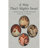 A Way That's Mighty Sweet: A Mother's Legacy of Faith and Family