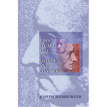 John Stuart Mill on Liberty and Control