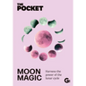 The Pocket Moon Magic: Harness the Power of the Lunar Cycle