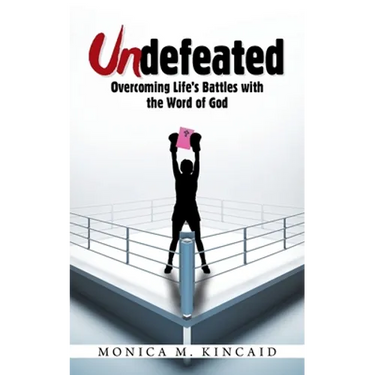 Undefeated: Overcoming Life's Battles with the Word of God