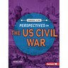 Perspectives on the Us Civil War