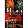 Delirium Stories: Hana, Annabel, and Raven