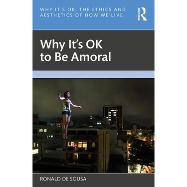 Why It's Ok to Be Amoral