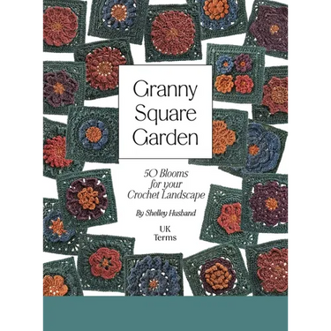 Granny Square Garden UK Terms Edition: 50 Blooms for Your Crochet Landscape
