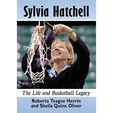 Sylvia Hatchell: The Life and Basketball Legacy