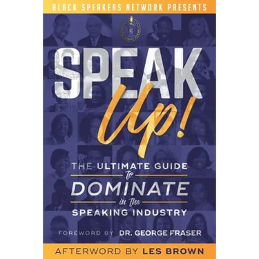 Speak Up!: The Ultimate Guide to Dominate in the Speaking Industry