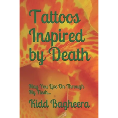 Tattoos Inspired by Death: May You Live On Through My Flesh...