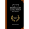 A Biographical Congressional Directory, 1774 to 1903: The Continental Congress: September 5, 1774, to October 21, 1788, Inclusive. the United States C