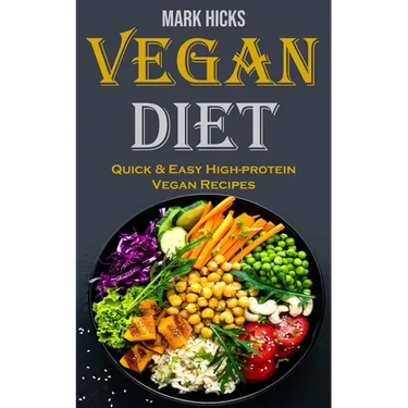 vegan diet: Quick & Easy High-protein Vegan Recipes