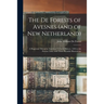 The De Forests of Avesnes (and of New Netherland): a Huguenot Thread in American Colonial History, 1494 to the Present Time, With Three Heraldic Illus