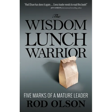 The Wisdom Lunch Warrior: Five Marks of a Mature Leader