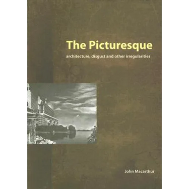 The Picturesque: Architecture, Disgust and Other Irregularities