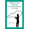 Madison County, Kentucky, Court Order Book B, 1791-1801