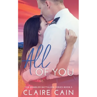 All of You: A Sweet Military Romance