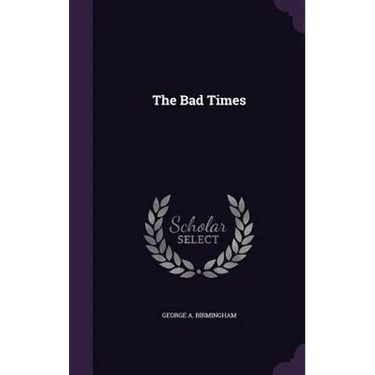 The Bad Times