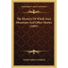 The Mystery Of Witch-Face Mountain And Other Stories (1895)