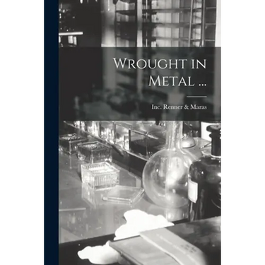Wrought in Metal ...