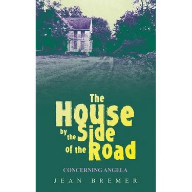 The House by the Side of the Road: Concerning Angela