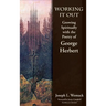 Working it Out: Growing Spiritually with the Poetry of George Herbert
