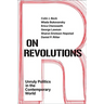 On Revolutions: Unruly Politics in the Contemporary World