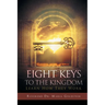Eight Keys to the Kingdom: Learn How They Work